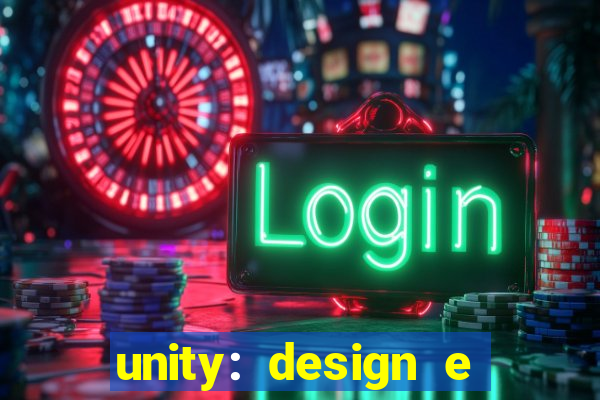 unity: design e desenvolvimento de jogos pdf